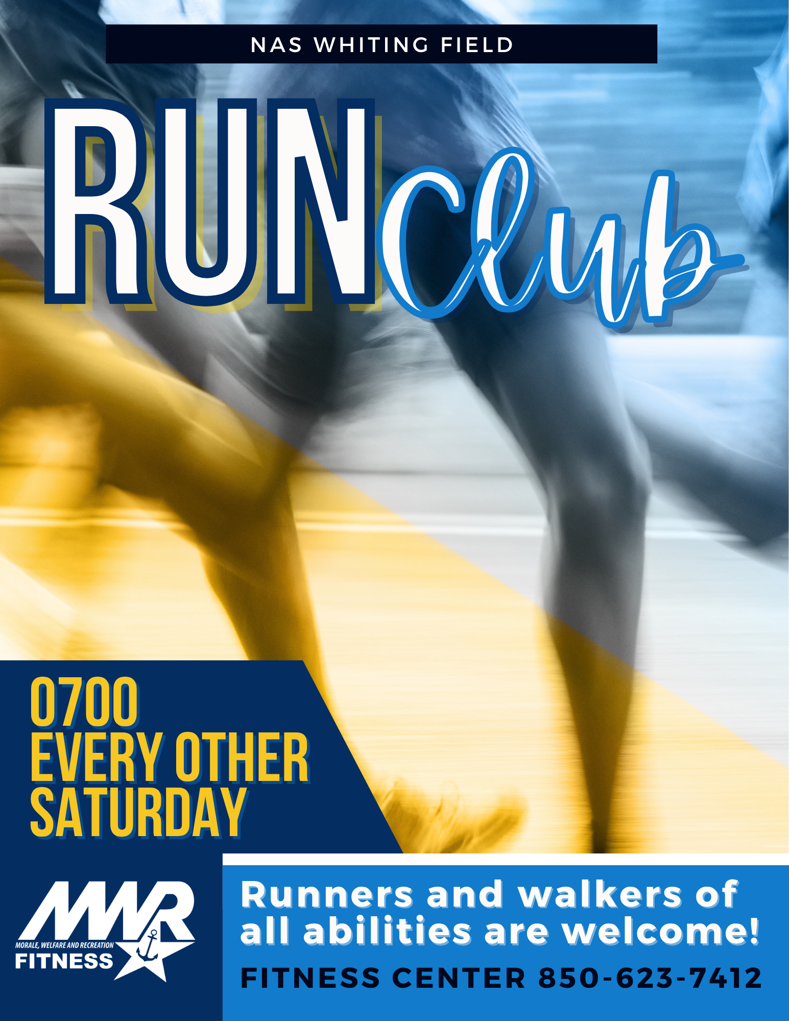 Promotional flyer for NAS Whiting Field Run Club. Background shows motion-blurred runners. Text highlights meeting at 0700 every other Saturday. Encourages runners and walkers of all abilities to join. Contact info: Fitness Center 850-623-7412. MWR Fitness logo included.