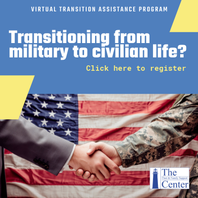 Ad for the Fleet and Family Support Center's Virtual Transition Assistance Program. Large white text states "Transitioning from military to civilian life?"