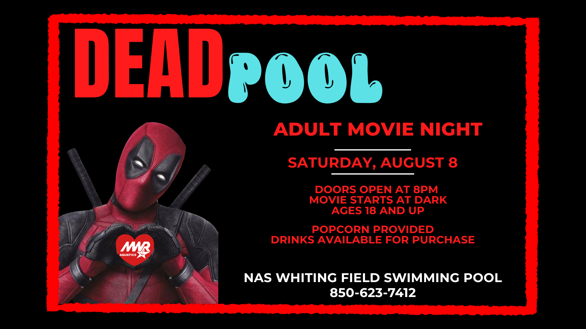 Flyer for an adult movie night at a pool, featuring the movie Deadpool. Image of the Deadpool character is centered with his hands in the shape of a heart. Inside the heart is an MWR Aquatics logo.